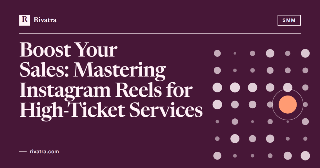 Cover image for: Boost Your Sales: Mastering Instagram Reels for High-Ticket Services