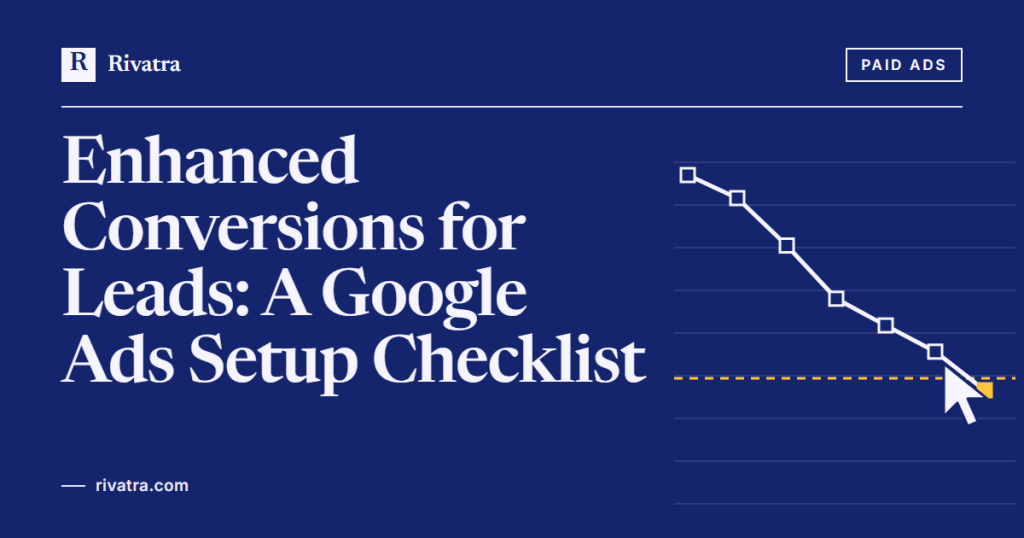 Cover image for: Enhanced Conversions for Leads: A Google Ads Setup Checklist