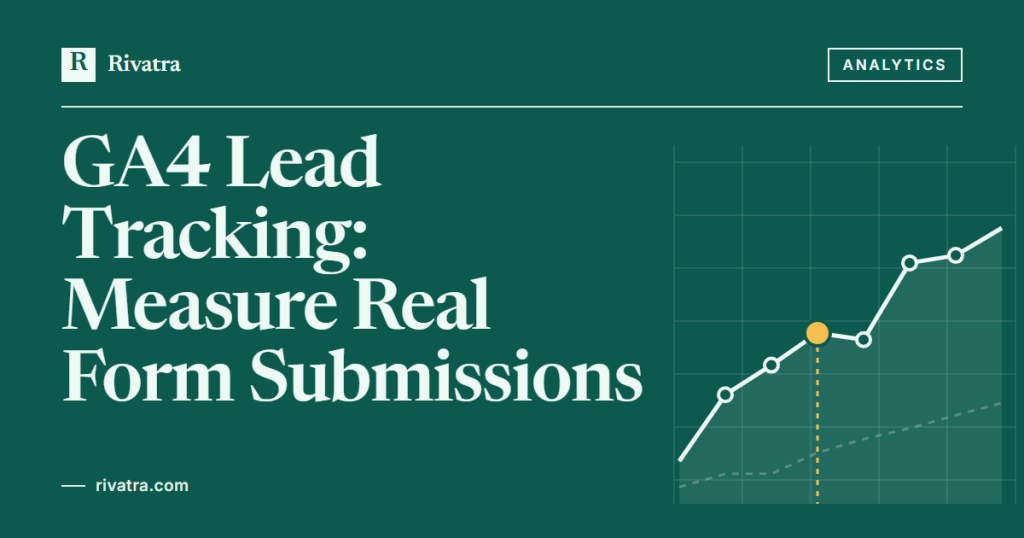 Cover image for: GA4 Lead Tracking: Measure Real Form Submissions