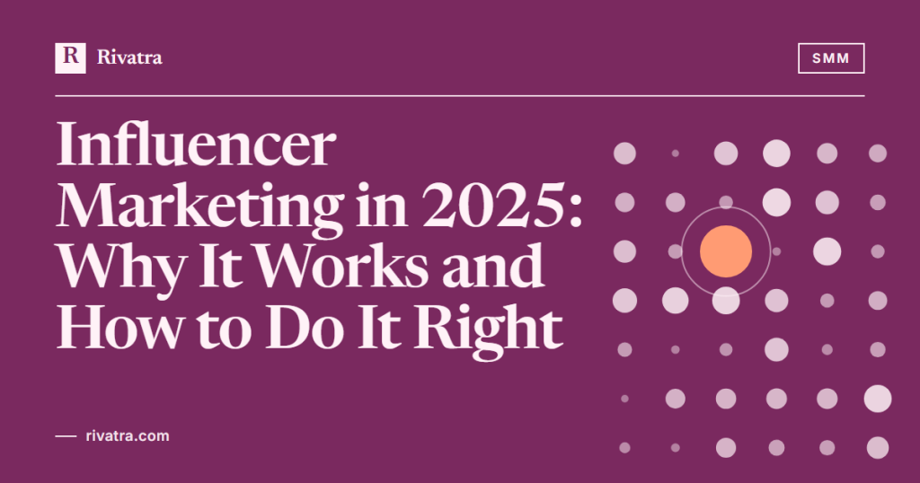 Cover image for: Influencer Marketing in 2025: Why It Works and How to Do It Right