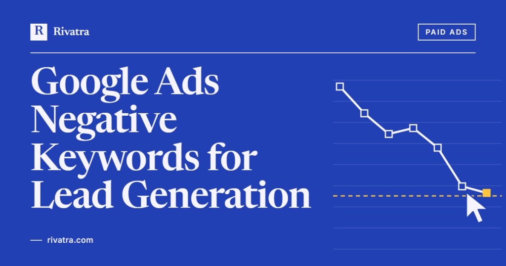 Cover image for: Google Ads Negative Keywords for Lead Generation
