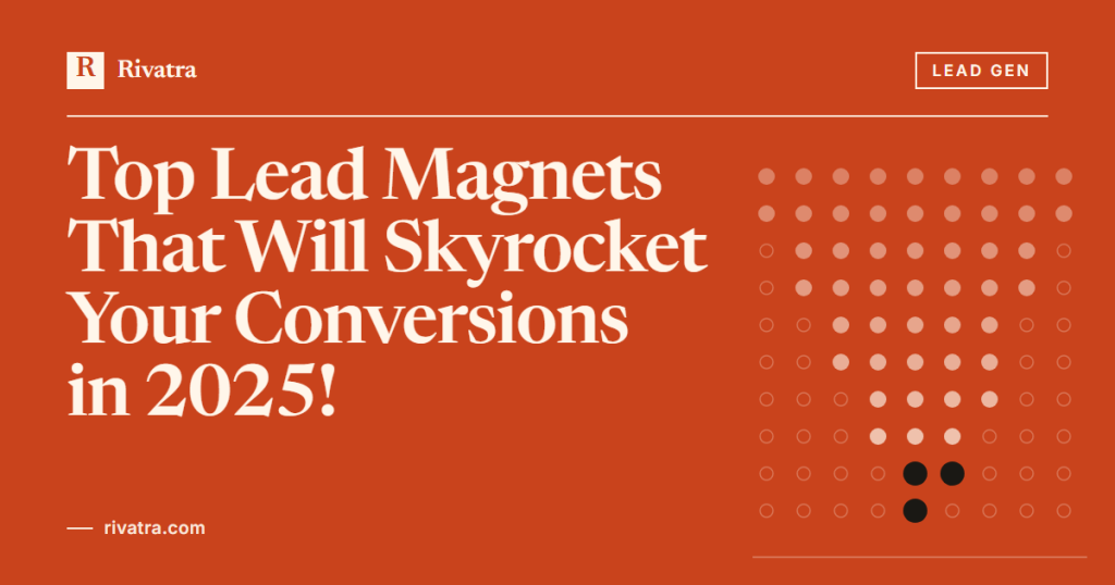Cover image for: Top Lead Magnets That Will Skyrocket Your Conversions in 2025!