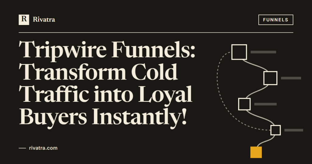 Cover image for: Tripwire Funnels: Transform Cold Traffic into Loyal Buyers Instantly!
