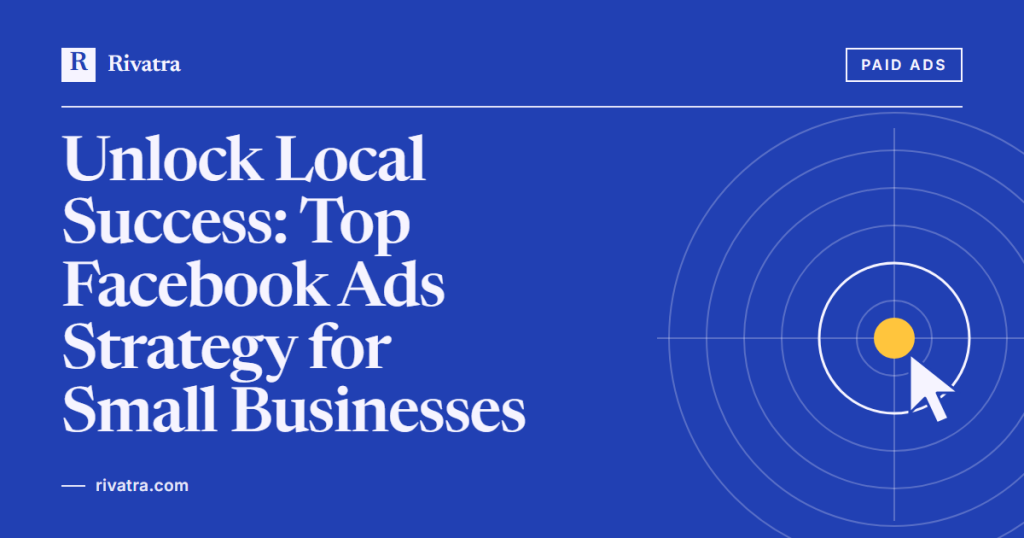 Cover image for: Unlock Local Success: Top Facebook Ads Strategy for Small Businesses