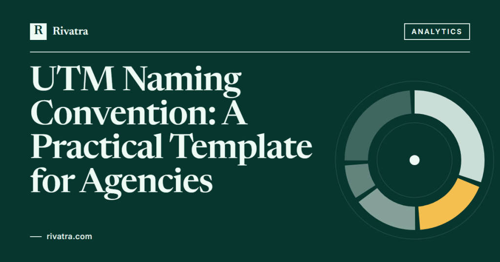 Cover image for: UTM Naming Convention: A Practical Template for Agencies