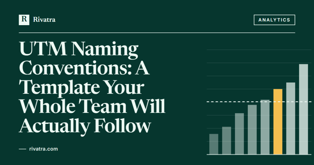 Cover image for: UTM Naming Conventions: A Template Your Whole Team Will Actually Follow