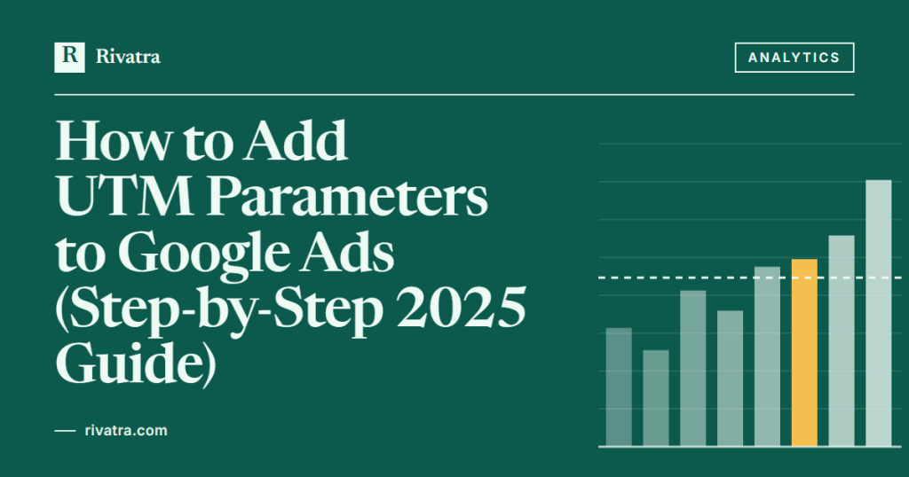 Cover image for: How to Add UTM Parameters to Google Ads (Step-by-Step 2025 Guide)